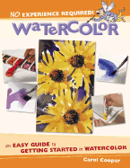 Watercolor: An Easy Guide to Getting Started in Watercolor