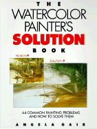 Watercolor Painter's Solution Book