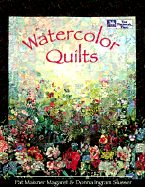 Watercolor Quilts - Magaret, Pat Maixner, and Slusser, Donna Ingram