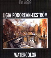 Watercolor: The Artist Ligia Podorean-Ekstrom