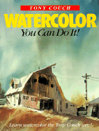 Watercolor, You Can Do It! - Couch, Tony