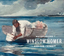Watercolors by Winslow Homer: The Color of Light