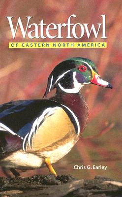 Waterfowl of Eastern North America - Earley, Chris G