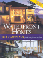 Waterfront Homes: 189 Home Plans for River, Lake or Sea - Home Planners (Creator)