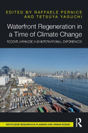 Waterfront Regeneration in a Time of Climate Change: Recent Japanese and International Experiences