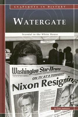 Watergate: Scandal in the White House - Anderson, Dale