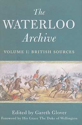 Waterloo Archive, Volume 1: British Sources - Glover, Gareth
