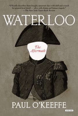 Waterloo: The Aftermath - O'Keeffe, Paul