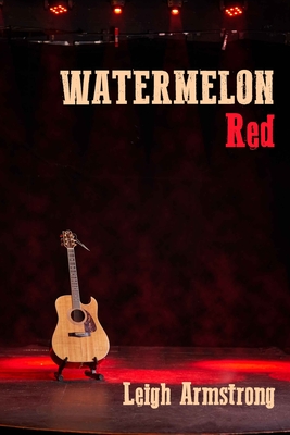Watermelon Red - Shelton, Terri (Editor), and Phography, Philip Andrews (Photographer), and Armstrong, Leigh