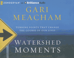Watershed Moments: Turning Points That Change the Course of Our Lives