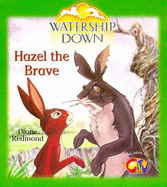 Watership Down: Hazel the Brave - Redmond, Diane, and Adams, Richard