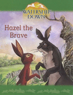 Watership Down: Hazel the Brave - Redmond, Diane, and Adams, Richard