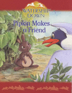 Watership Down: Pipkin Makes a Friend - Redmond, Diane, and Adams, Richard