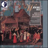 Watkins Ale: Music of the English Renaissance - Baltimore Consort