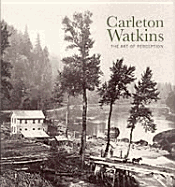 Watkins, Carleton: Art of Perception