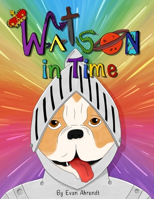 Watson in Time - Ahrendt, Evan Chandler