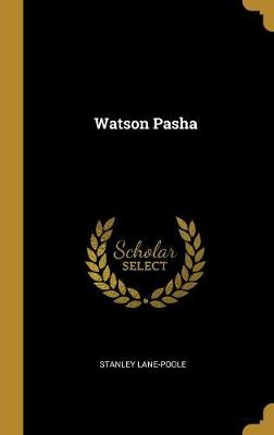Watson Pasha - Lane-Poole, Stanley