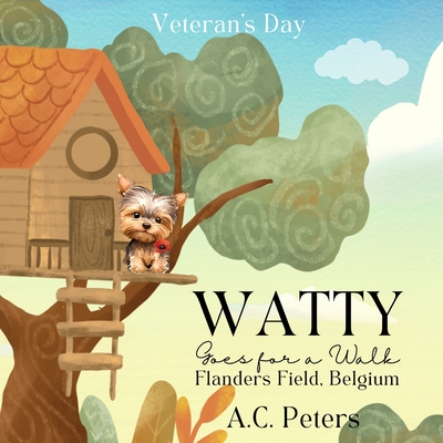 Watty Goes for a Walk: Flanders Field - Peters, A C