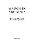 Waugh in Abyssinia - Waugh, Evelyn