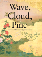 Wave, Cloud, Pine: Traditional Patterns in Japanese Design - Hamada, Nobuyoshi (Editor)