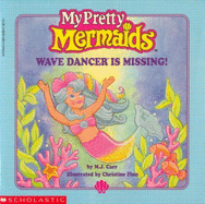 Wave Dancer is Missing!: My Pretty Mermaid
