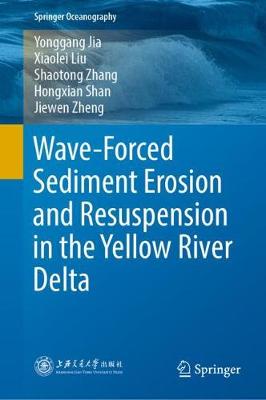 Wave-Forced Sediment Erosion and Resuspension in the Yellow River Delta - Jia, Yonggang, and Liu, Xiaolei, and Zhang, Shaotong