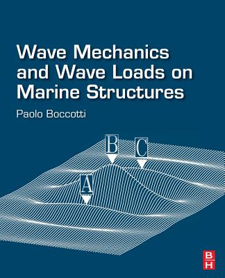 Wave Mechanics and Wave Loads on Marine Structures - Boccotti, Paolo