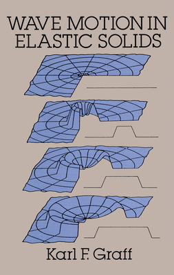 Wave Motion in Elastic Solids - Graff, Karl F