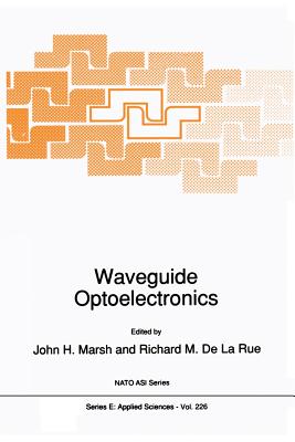 Waveguide Optoelectronics - Marsh, J H (Editor), and de la Rue, Richard M (Editor)