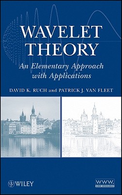 Wavelet Theory - Ruch, David K, and Van Fleet, Patrick J