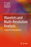Wavelets and Multi-Resolution Analysis: A Signal Processing Approach