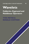 Wavelets: Caldern-Zygmund and Multilinear Operators