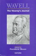 Wavell: The Viceroy's Journal - Wavell, Archibald Percival, and Moon, Penderel (Volume editor)