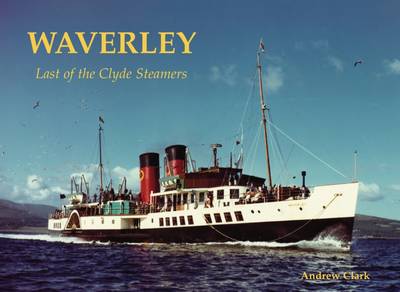 Waverley - Last of the Clyde Steamers - Clark, Andrew