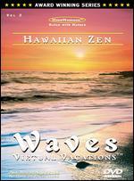 Waves: Virtual Vacations - Hawaiian Zen