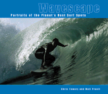 Wavescape: Portraits of the Planet's Best Surf Spots
