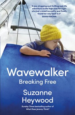 Wavewalker: Breaking Free - Heywood, Suzanne