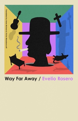 Way Far Away - Rosero, Evelio, and Meadowcroft, Victor (Translated by), and McLean, Anne (Translated by)