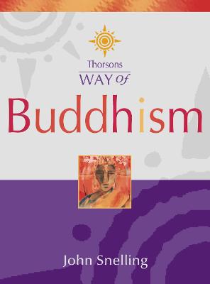 Way of Buddhism - Snelling, John