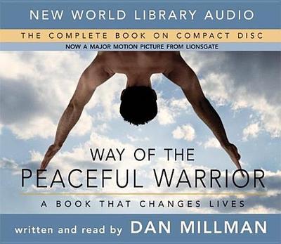 Way of the Peaceful Warrior: A Book That Changes Lives - Millman, Dan (Read by)