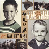 Way Out West - Chris Hillman / Herb Pedersen