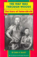 Way Was Through the Woods: Story of Tomo Chi Chi - Banks, Sara Harrell