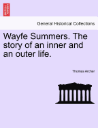 Wayfe Summers. the Story of an Inner and an Outer Life. Vol. II