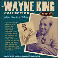 Wayne King Collection 1930-1941 - Wayne King & His Orchestra