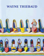 Wayne Thiebaud: A Retrospective