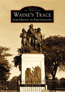 Wayne's Trace: Fort Deposit to Fort Industry