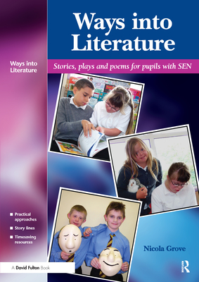 Ways into Literature: Stories, Plays and Poems for Pupils with SEN - Grove, Nicola