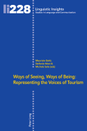 Ways of Seeing, Ways of Being: Representing the Voices of Tourism