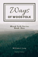 Ways of Wood Folk: Wood Folk Series Book One