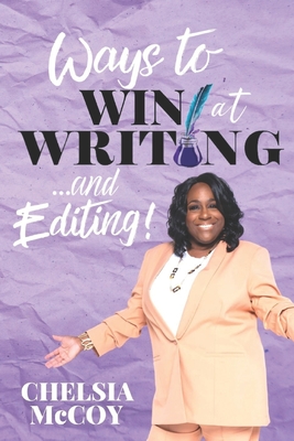 Ways to Win at Writing... and Editing! - McCoy, Chelsia